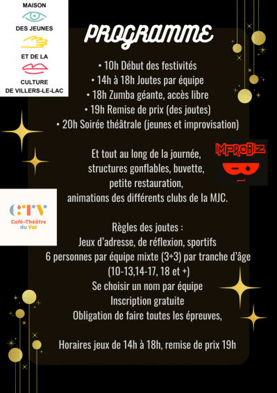 Programme 10h debut des festivites 14h a 18h joutes par equipe 18h zumba geante acces libre 19h remise de prix des joutes 20h soiree theatrale jeunes et improvisation et tout au 1